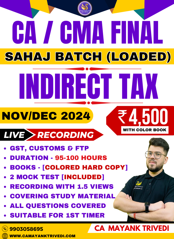 CA/CMA/CS FINAL Indirect Tax Laws Sahaj Batch (GST, Customs & FTP) (Loaded) Nov/Dec 24